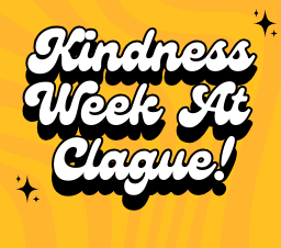 Clague Kindness Week is taking place from Nov. 13- Nov. 17.