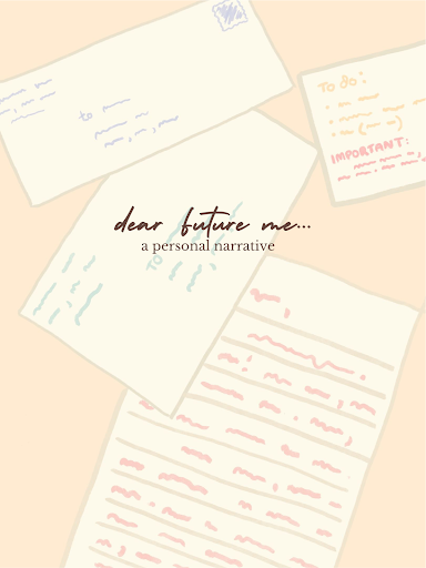 Dear future me: a personal narrative