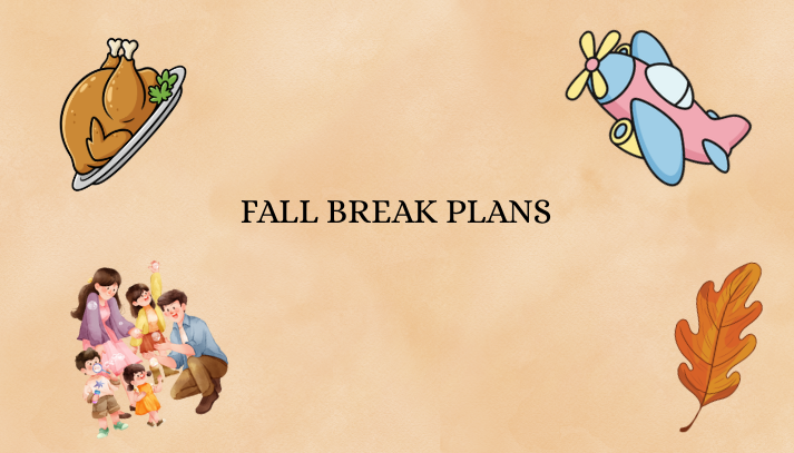 Many students plan to travel, eat and spend time with family over the fall break.