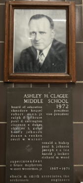 In the Clague Middle school main lobby, there is a plaque commemorating the work of Ashley Clague, as well as a picture of him right after he was elected president of the school board in 1945.
